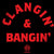 Clangin' & Bangin'