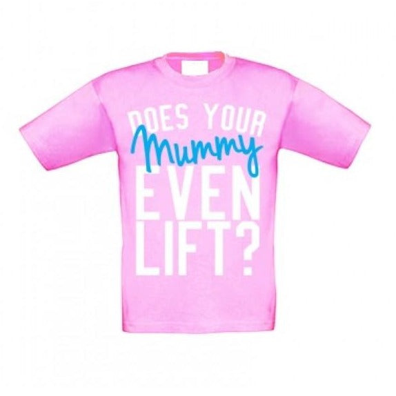 Does your mummy even lift? Candy pink kids t-shirt samson athletics
