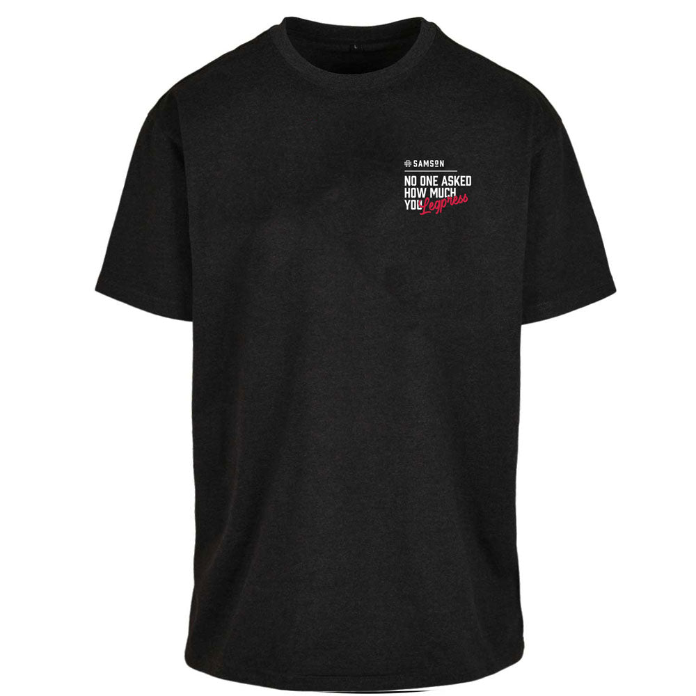 No One Asked How Much You Leg Press Oversized Gym T-Shirt