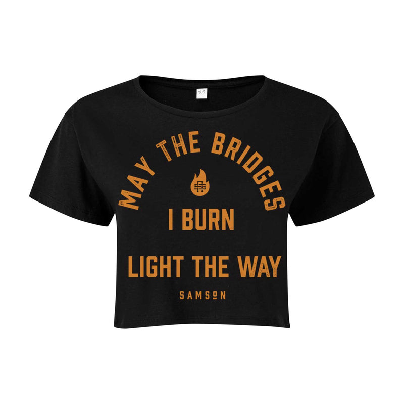 May The Bridges I Burn Light The Way - Ladies Cropped Tee
