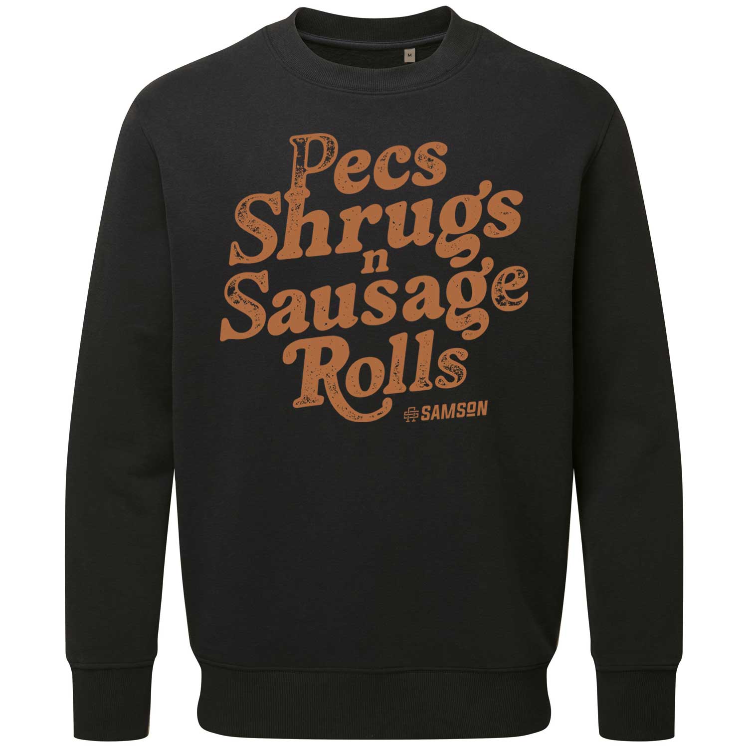 Pecs, Shrugs And Sausage Rolls - Lux Sweatshirt