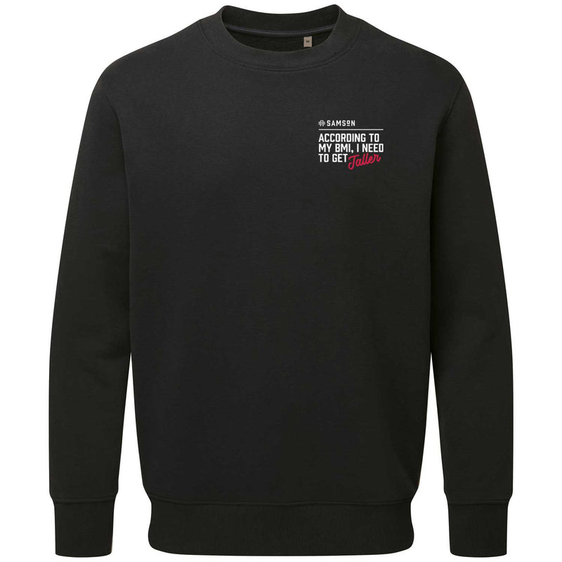 According To My BMi, I Need To Get Taller - Lux Sweatshirt