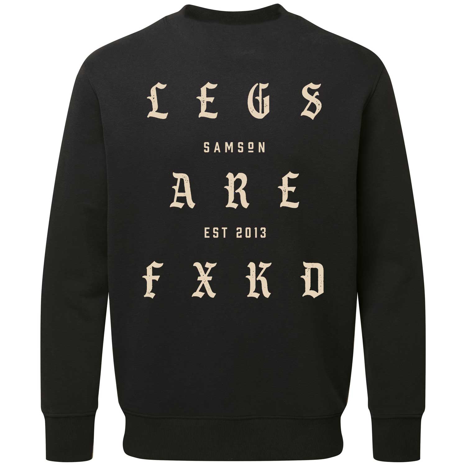 Legs Are Fxkd - Lux Sweatshirt
