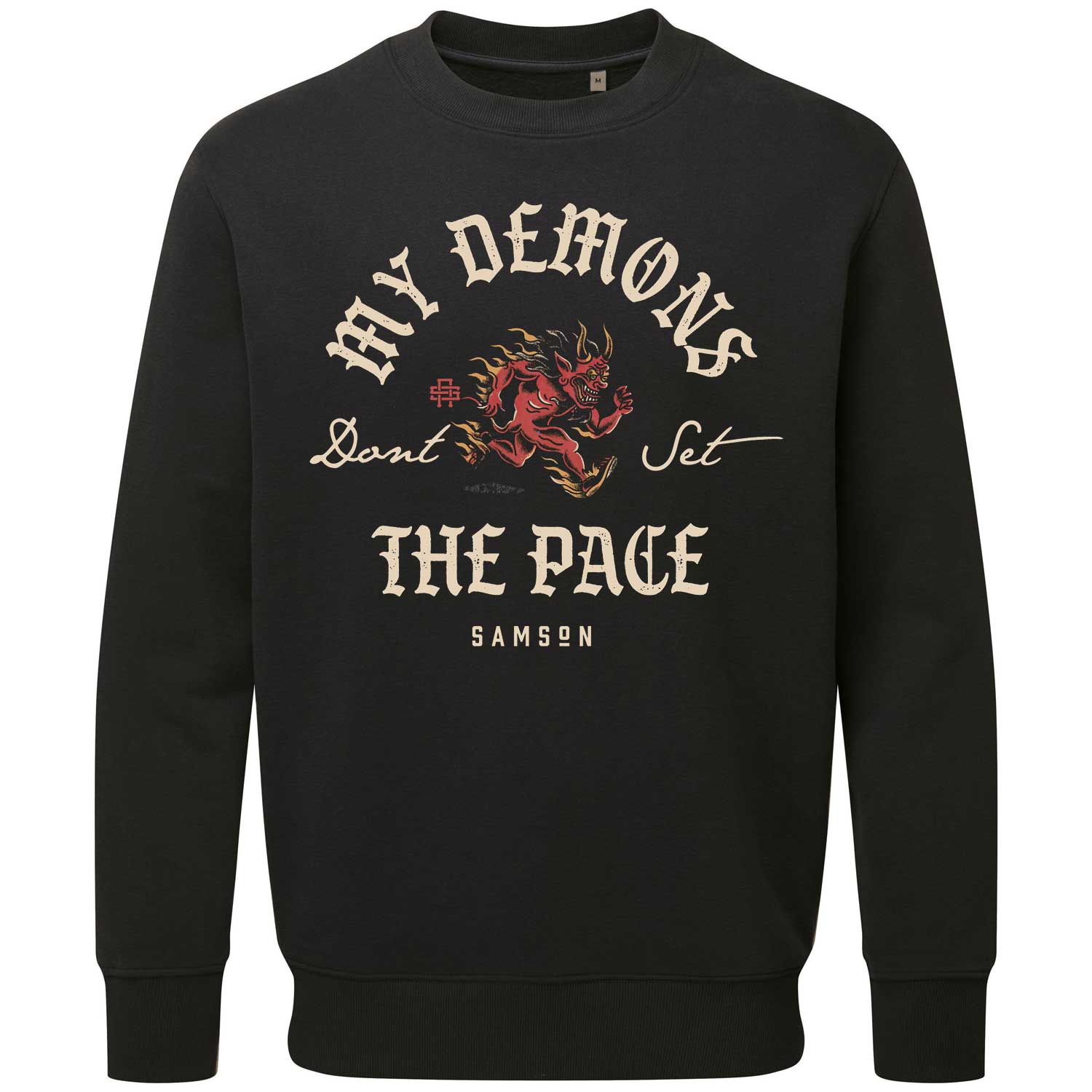 My Demons Don't Set The Pace - Lux Sweatshirt