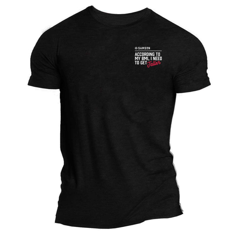 According To My BMI I Need To Get Taller- Muscle Tee
