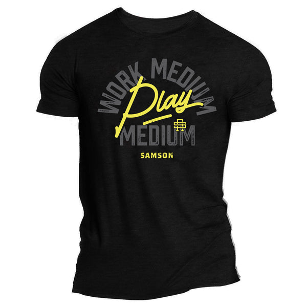 Work Medium Play Medium - Muscle Tee - Samson Athletics