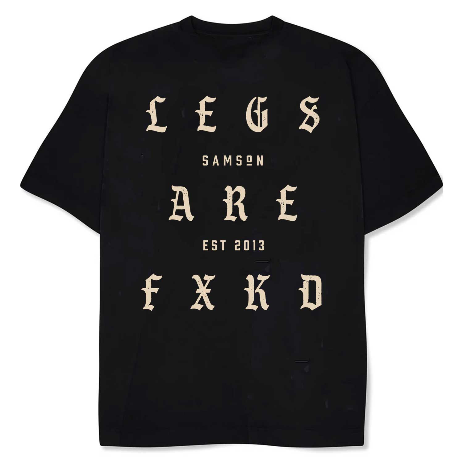 Legs Are Fxkd - Oversized Gym T-Shirt