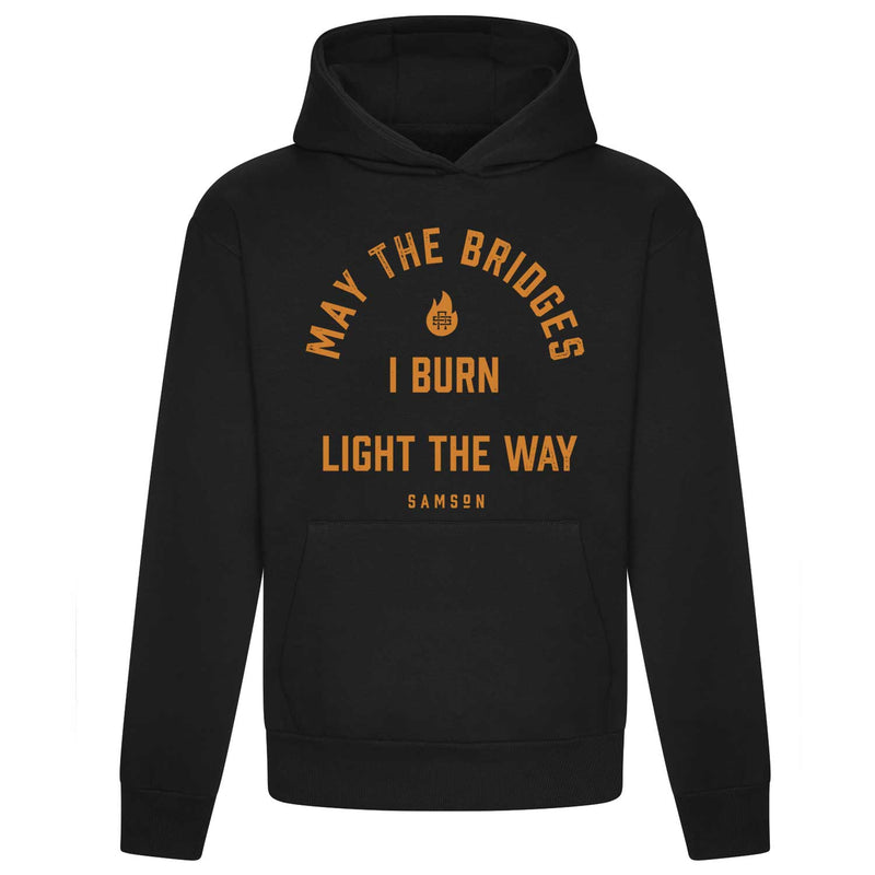 May The Bridges I Burn Light The Way - Oversized Unisex Pullover Hoodie