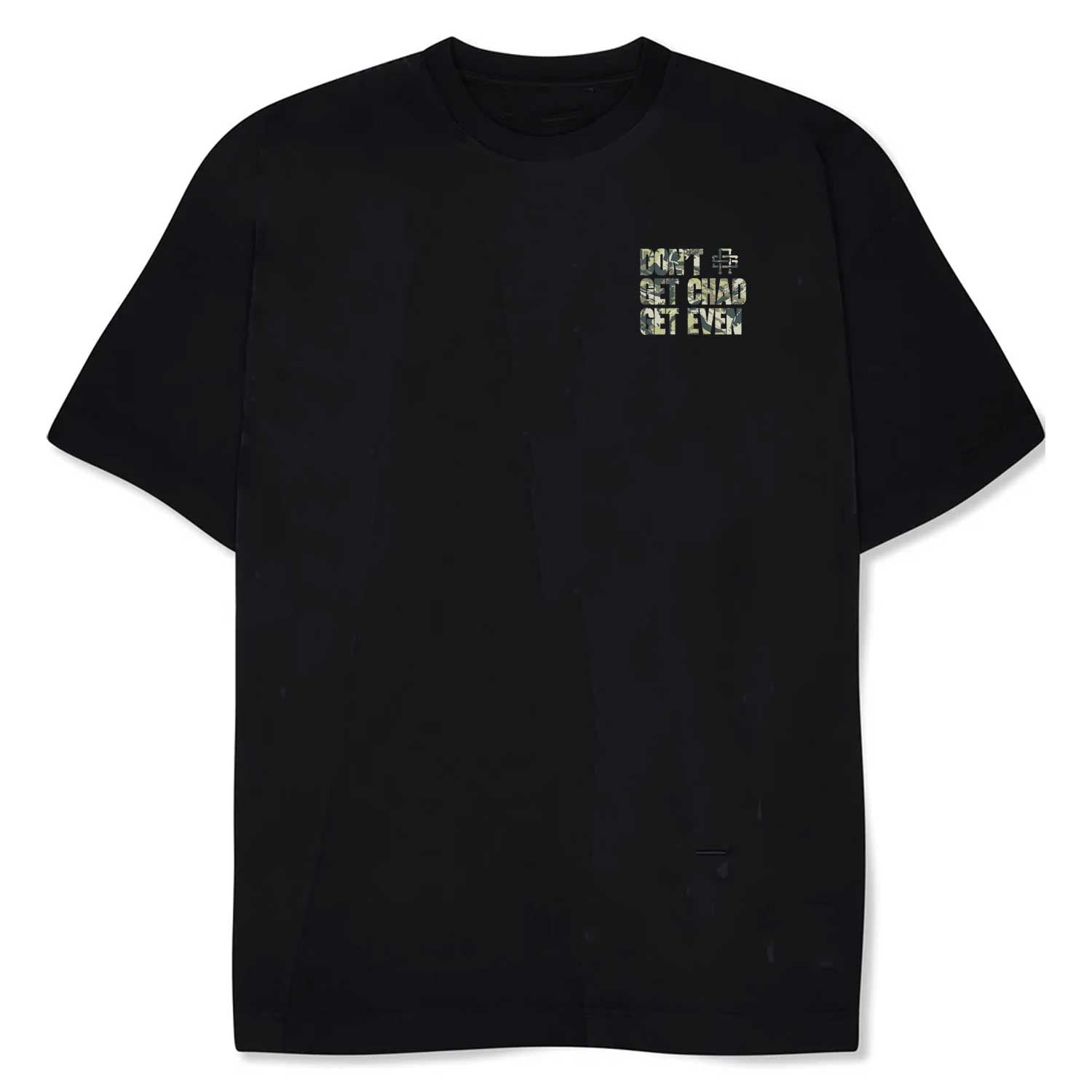 Don't Get Chad Get Even - Oversized Gym T-Shirt
