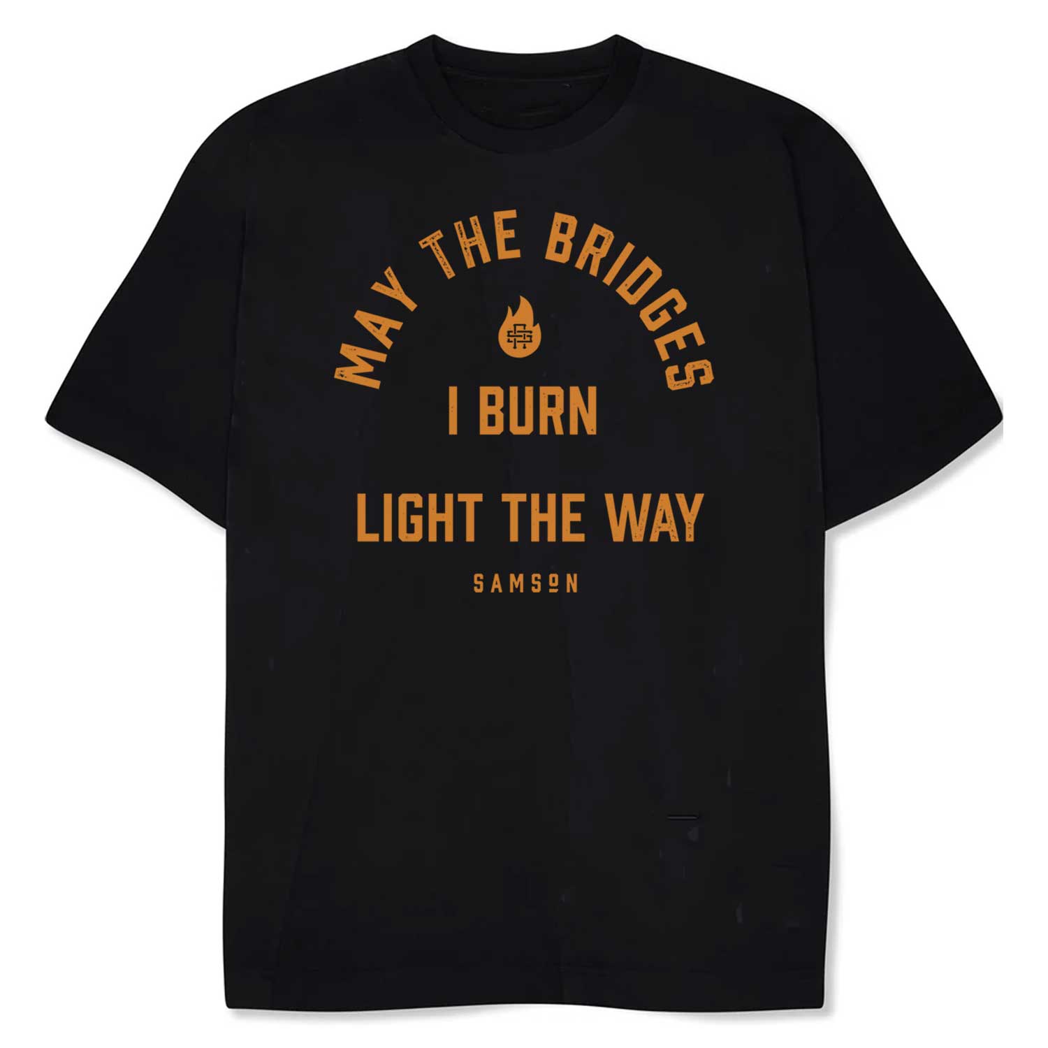 May The Bridges I Burn Light The Way - Oversized Gym T-Shirt
