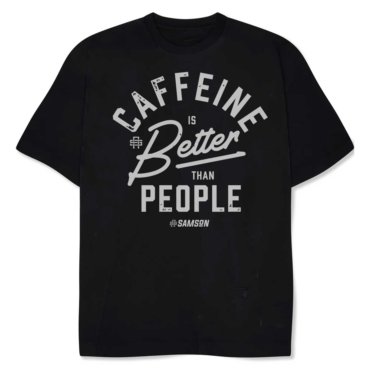 Caffeine Is Better Than People - Oversized Gym T-Shirt