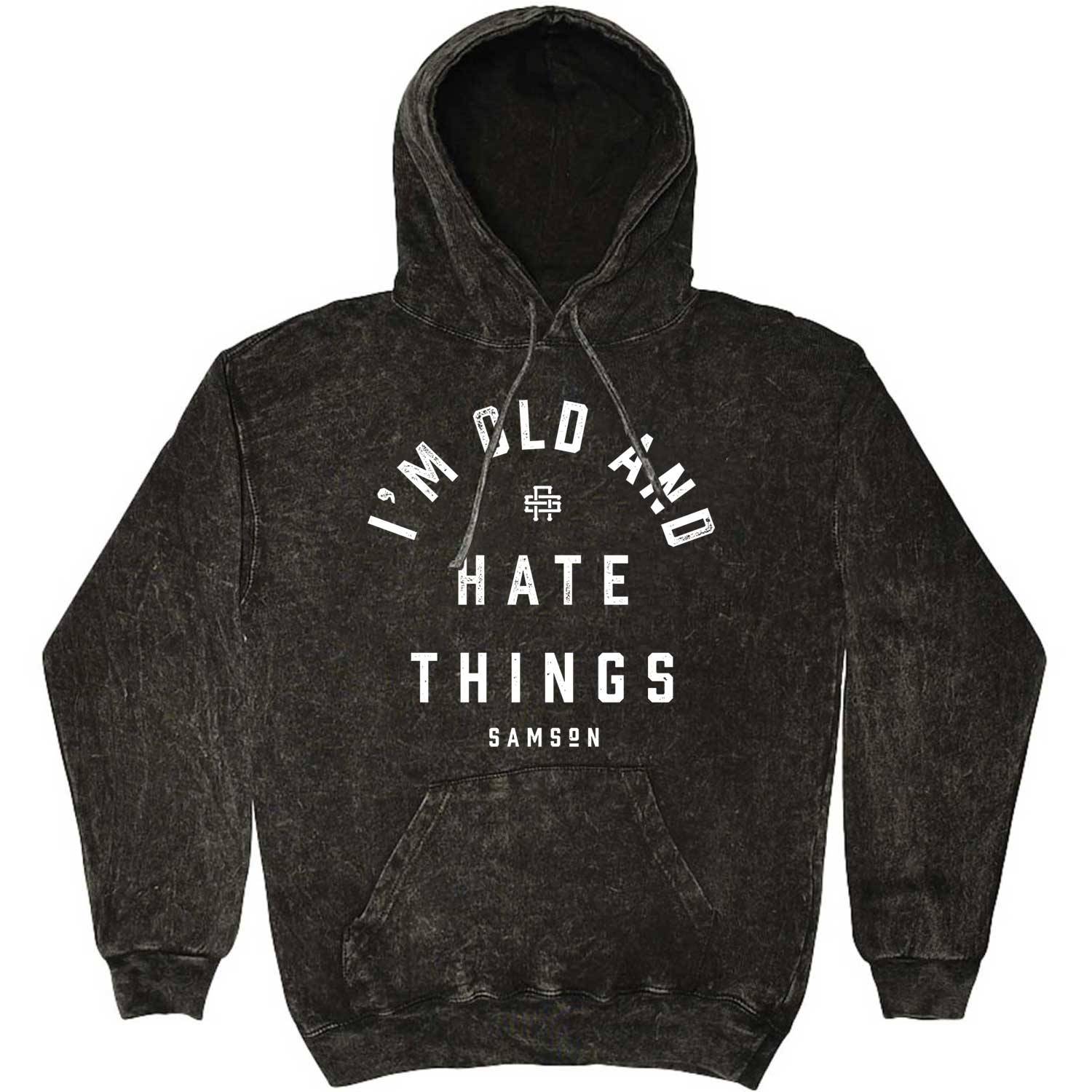 I'm Old And Hate Things - Washed Unisex Pullover Hoodie