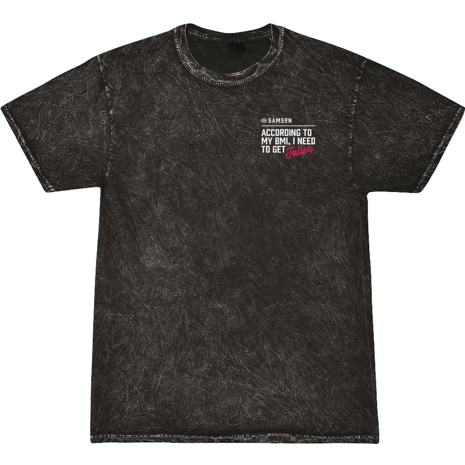 According To My BMI, I Need To Get Taller - Washed T-Shirt