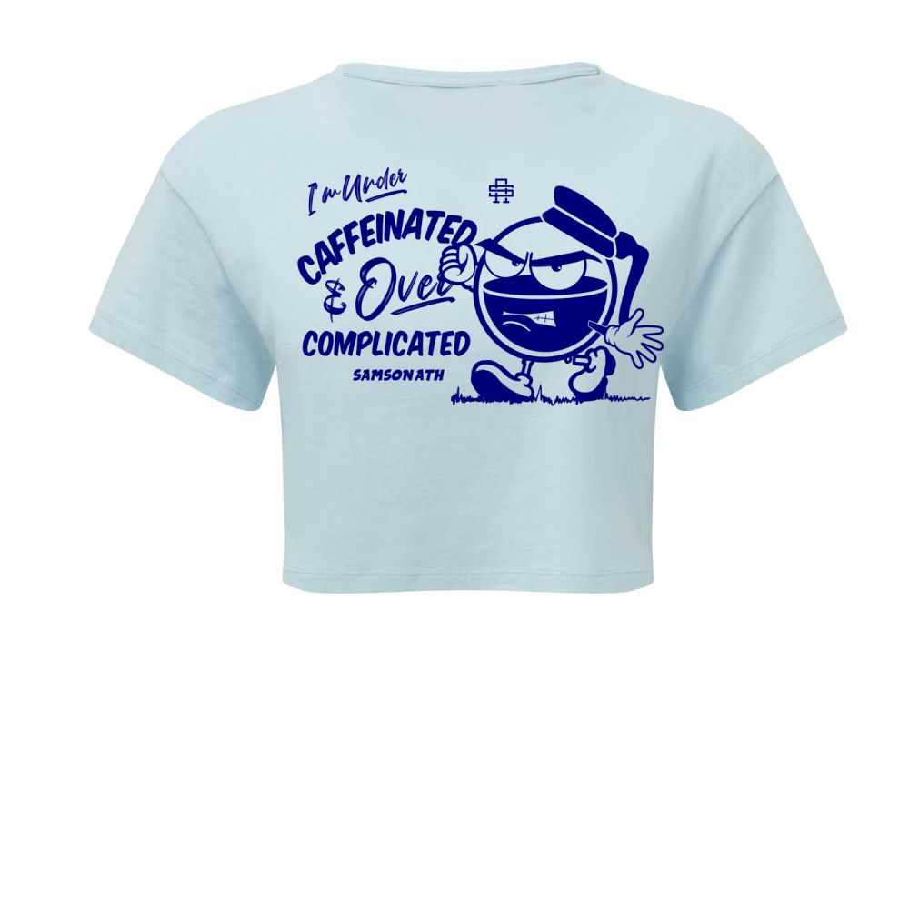 Under Caffeinated and Over Complicated Ladies Cropped Tee
