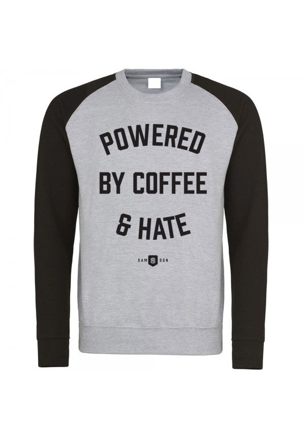 Powered coffee and hate sweatshirt  samson athletics