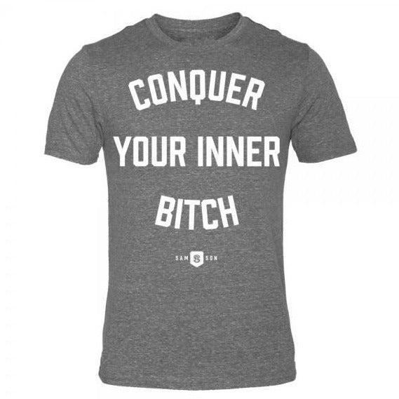Conquer your inner bitch triblend t-shirt samson athletics