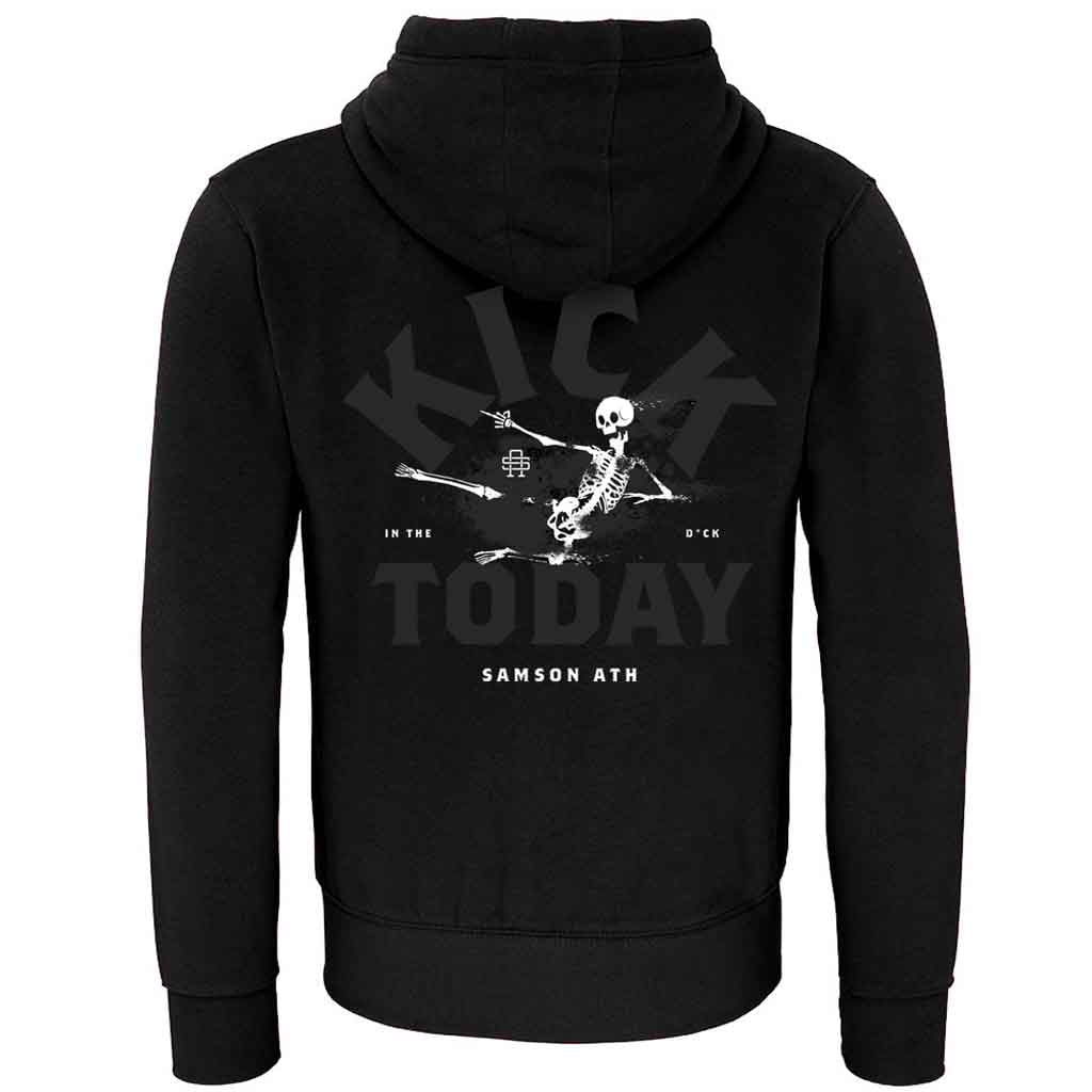 Kick Today in the Dick Hoodie With Zip