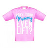 Does your mummy even lift? Candy pink kids t-shirt samson athletics