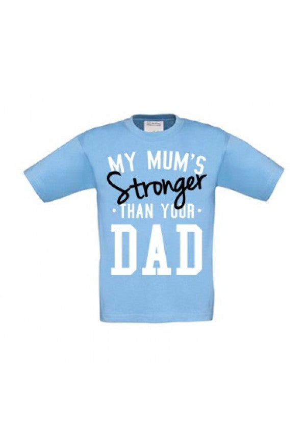 My mums stronger than your dad sky blue kids t-shirt samson athletics