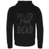 Eat Till I'm Fed, Fight Till I'm Dead Hoodie With Zip
