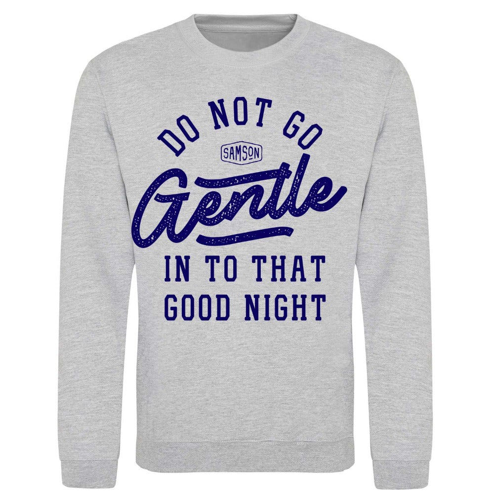Do Not Go Gentle Lightweight Gym Sweatshirt