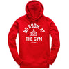 No Room At The Gym - Gym Hoodie