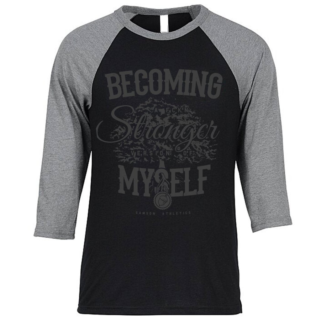 Becoming a Stronger Version of Myself Gym Baseball T-Shirt