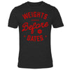 Weights Before Dates - TShirt